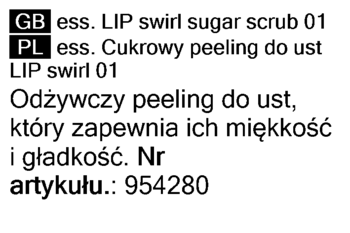 Opis z etykiety Essence Lip Swirl 01 cukrowy peeling do ust, nawilżający i wygładzający, nr 954280.