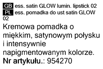 Biała etykieta z czarnym tekstem opisującym Essence Satin GLOW pomadkę do ust 02, kremową.