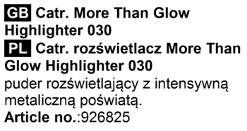 Tekstowa etykieta Catrice More Than Glow Highlighter 030 z opisem produktu po polsku i angielsku.