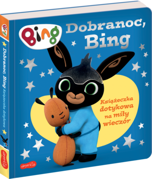Książka dotykowa Dobranoc, Bing. Granatowa okładka z Bingiem w piżamie, tulącym Flopa, gwiazdy, elementy sensoryczne.